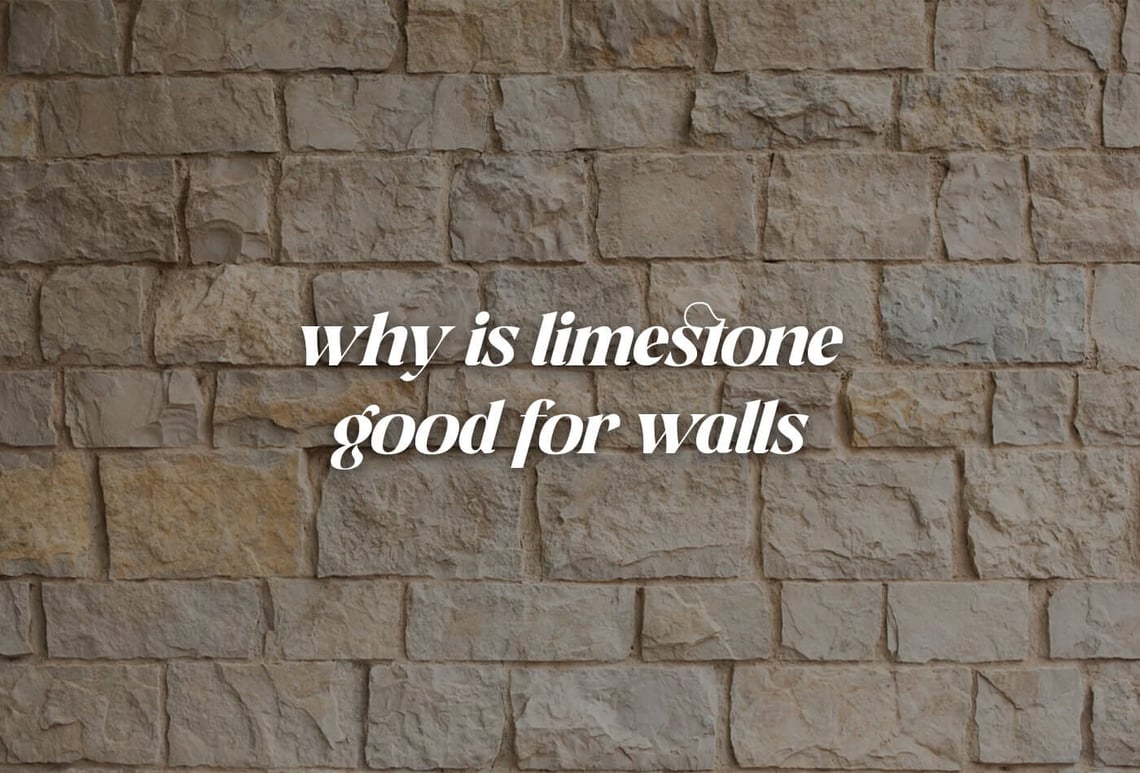 why is limestone good for walls