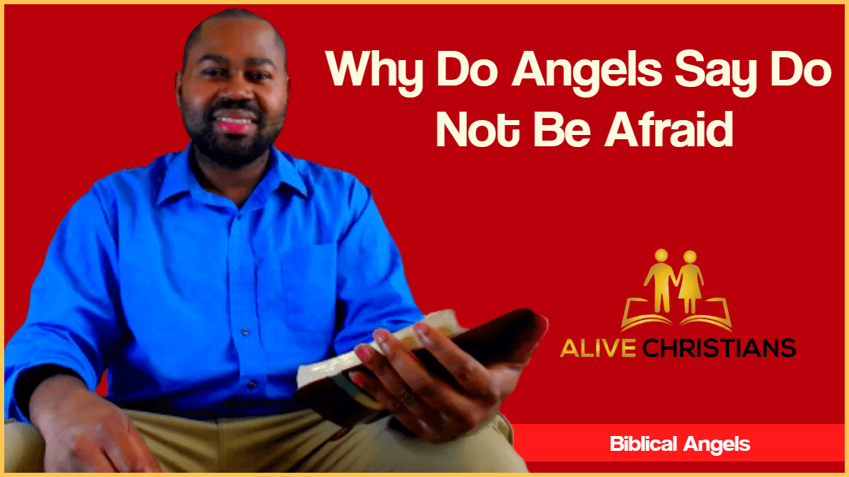 Why Angels Say Be Not Afraid