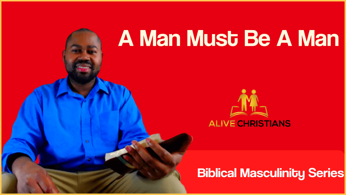 What the Bible says about a man being a man