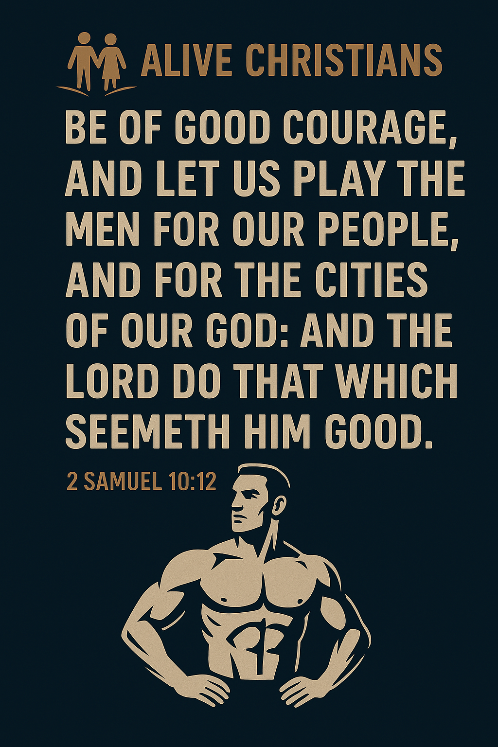 Instead of effeminacy take courage