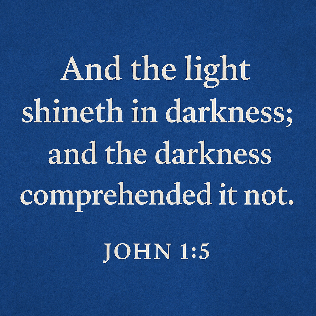 light shineth in darkness