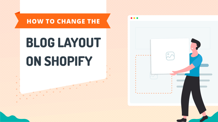 How to Change the Blog Layout on Shopify