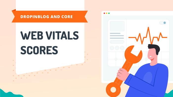 DropInBlog and Core Web Vitals Scores