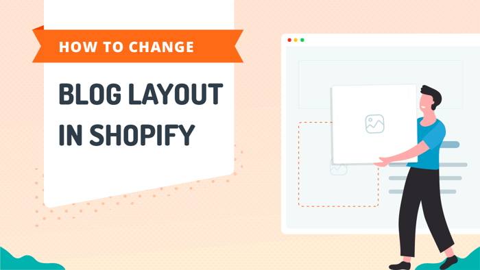 How to Change the Blog Layout on Shopify