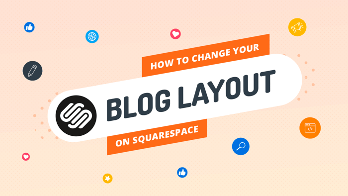 How to Change Your Blog Layout on Squarespace