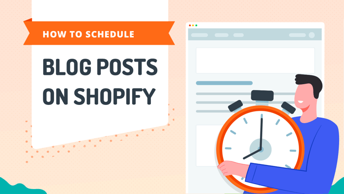 How to Schedule Blog Posts on Shopify