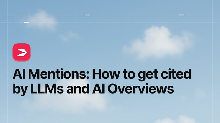AI Mentions: How to Get Cited by LLMs and AI Overviews