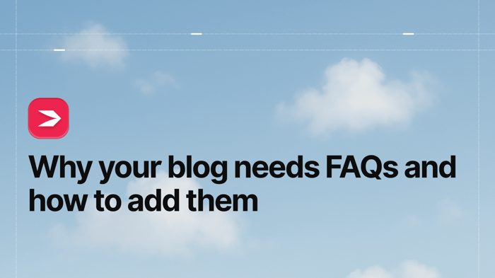 FAQ Builder: Why Your Blog Needs FAQs