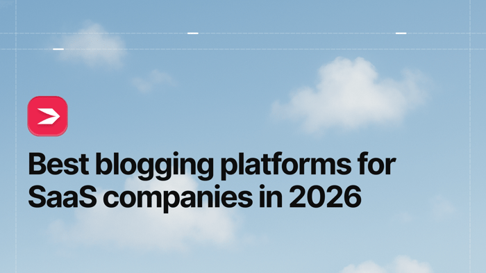 Best blogging platforms for Saas companies