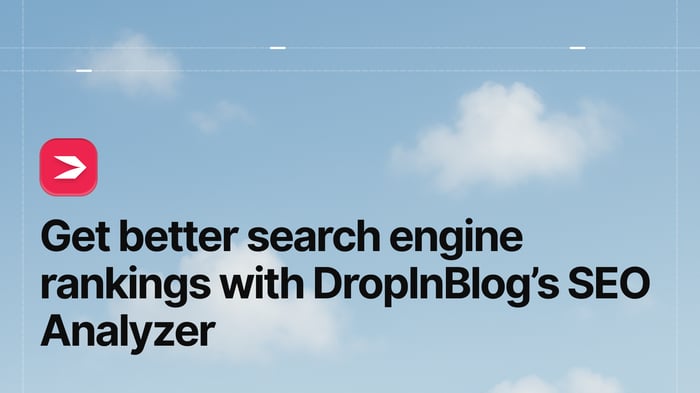 Get Better Search Engine Rankings with DropInBlog SEO Analyzer