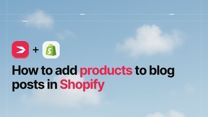 Add products to blog posts in Shopify