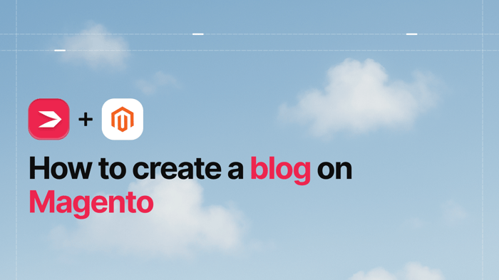 How to Create a Blog on Magento (No-Code Guide)