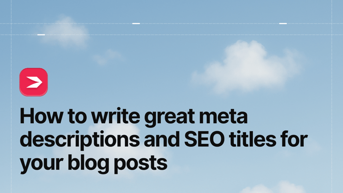 How to Write Great Meta Descriptions and SEO Titles for Your Blog Posts
