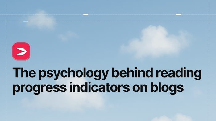 The Psychology Behind Reading Progress Indicators on Blogs