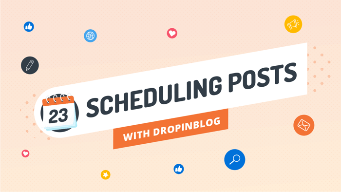 Scheduling Blog Posts with DropInBlog