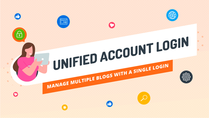 Unified Account Login – Manage Multiple Blogs with a Single Login