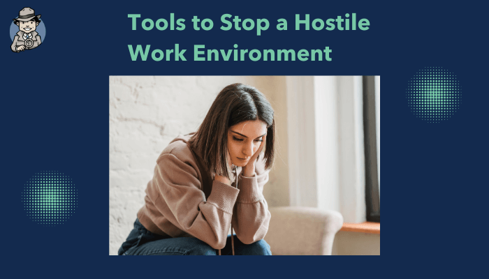 Stop a Hostile Work Environment With Surveillance Tools
