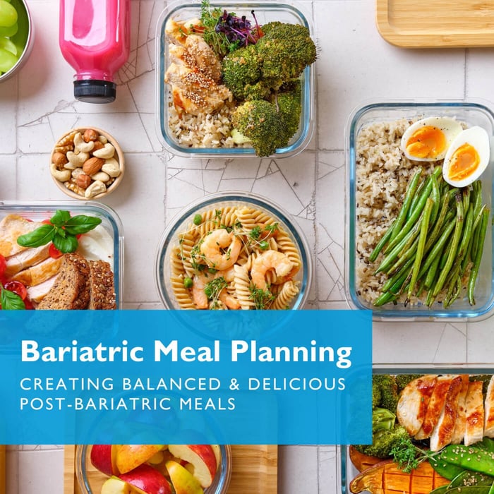 Bariatric Meal Planning 101: Creating Balanced and Delicious Post-Bariatric Meals