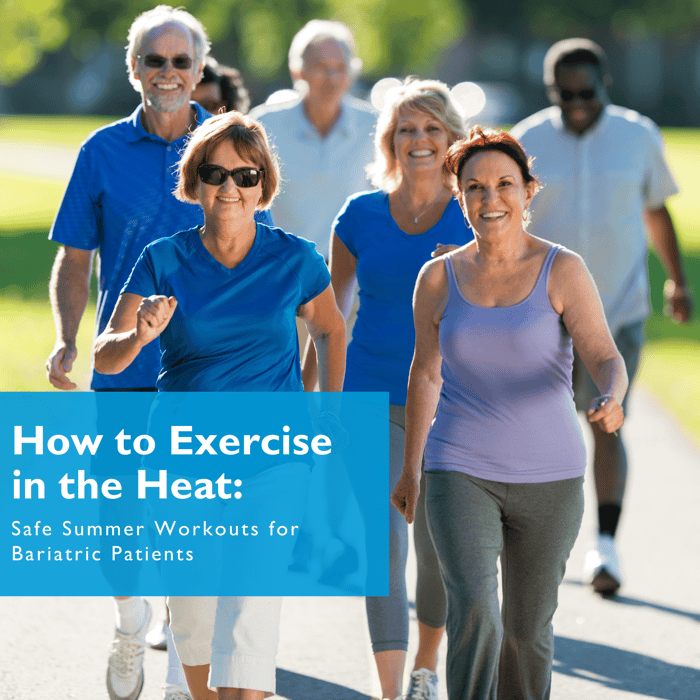 How to Exercise in the Heat: Safe Summer Workouts for Bariatric Patients