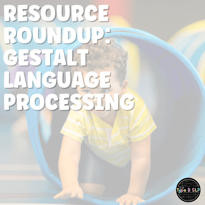 Free Resource Roundup: Gestalt Language Processing
