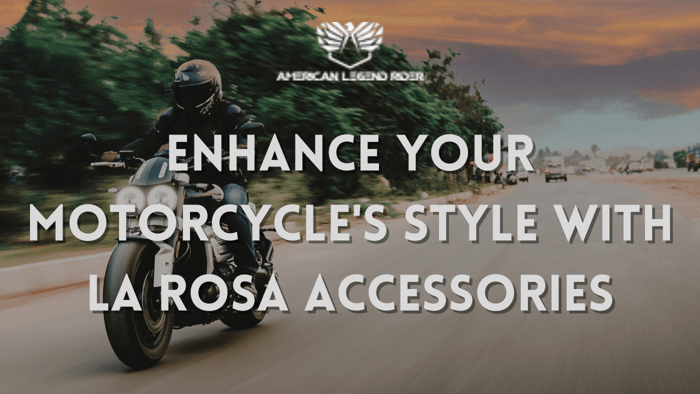 Enhance Your Motorcycle's Style with La Rosa Accessories