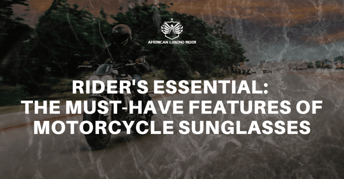 Rider's Essential: The Must-Have Features of Motorcycle Sunglasses