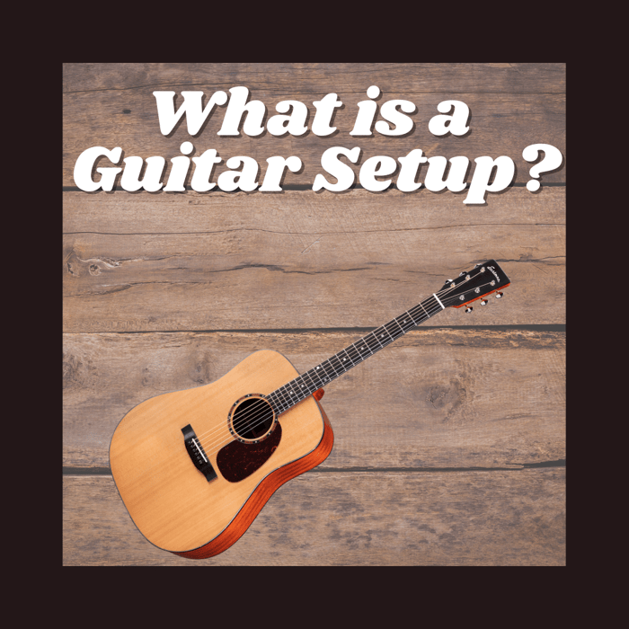 What Is a Guitar Setup, and Do I Need It?