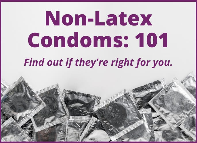 Non-Latex Condoms: Everything You Need to Know