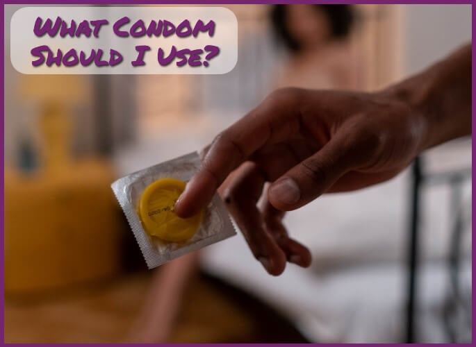 What Condom Should I Use?