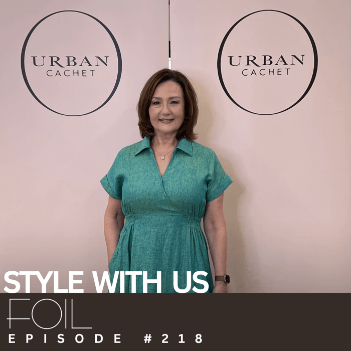 Foil-2025-Style-with-Us-Episode-#218-Urban-Cachet