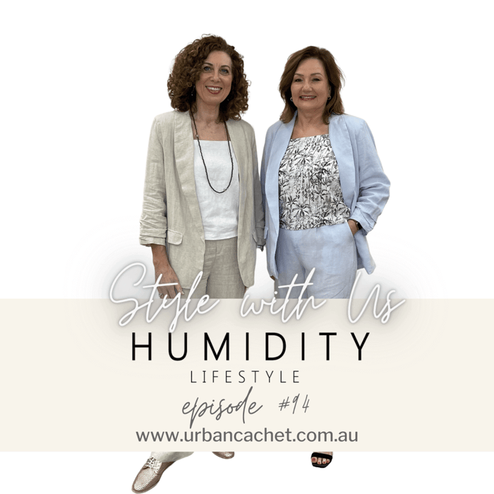 Humidity Lifestyle - Style with Us Episode #94