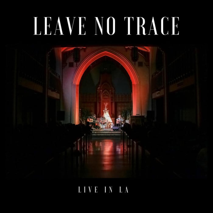 Leave no trace live in LA