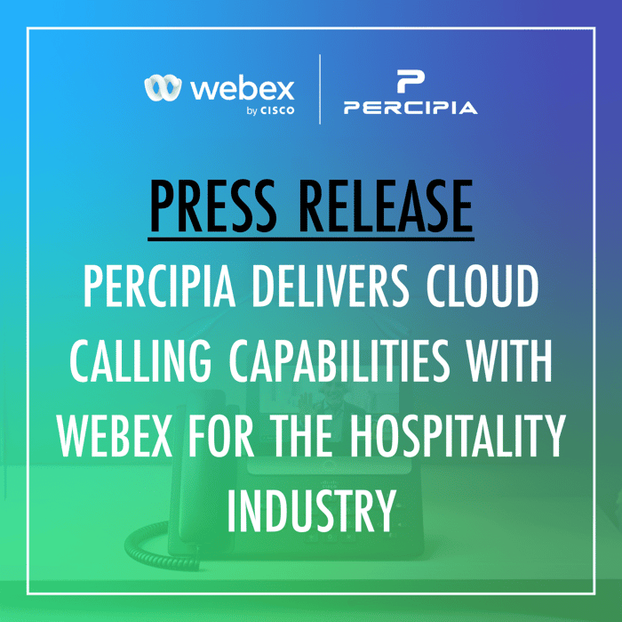 Percipia Delivers Cloud Calling Capabilities With Webex For The Hospitality Industry