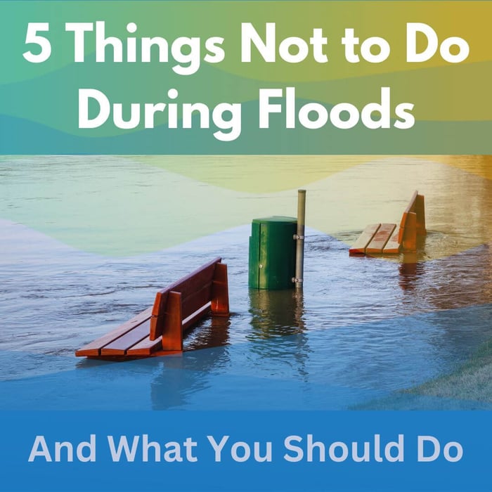 5 Things to Avoid During Floods