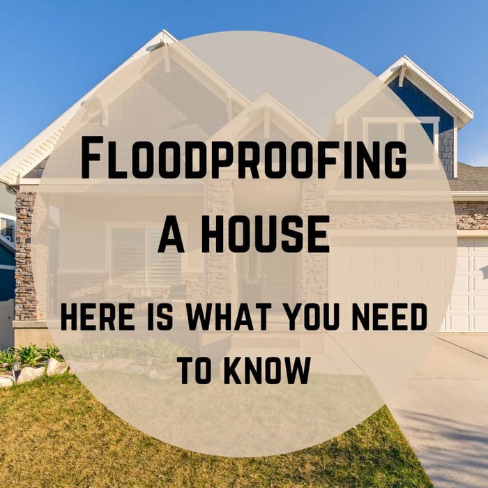 Floodproofing a house - here is what you need to know