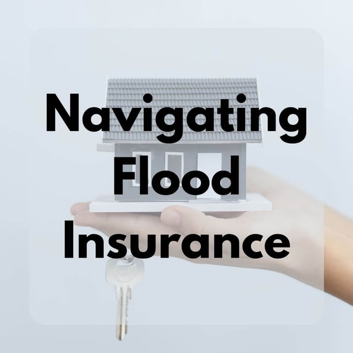 Navigating Flood Insurance: What Homeowners Need to Know