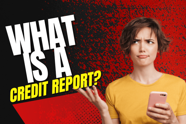 What is a Credit Report?
