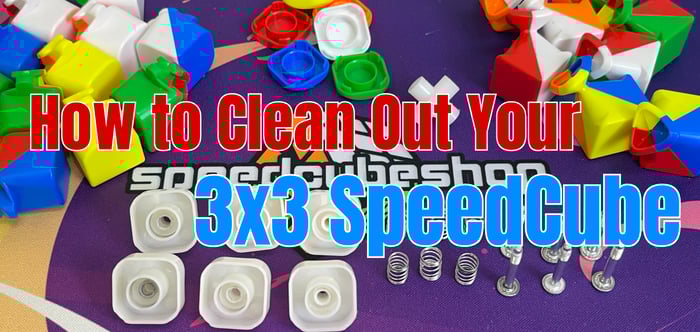 How to Clean Out Your 3x3 SpeedCube - Maintenance