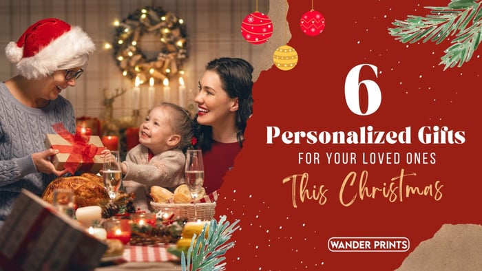6 Personalized Christmas Gifts For Your Loved Ones