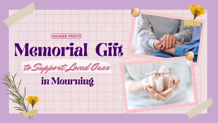 Memorial Gift to Support Loved Ones in Mourning