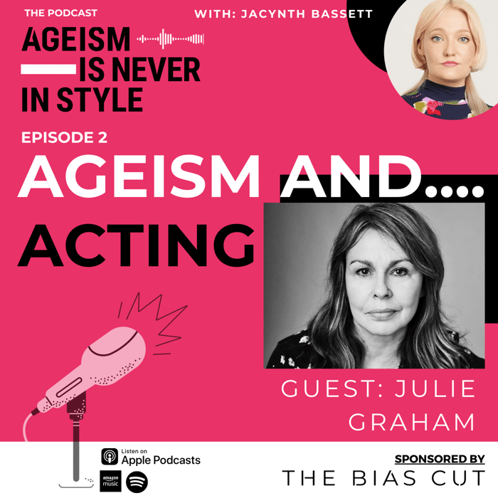 Ageism Is Never In Style - The Podcast: Episode 2 'Ageism And... Acting'