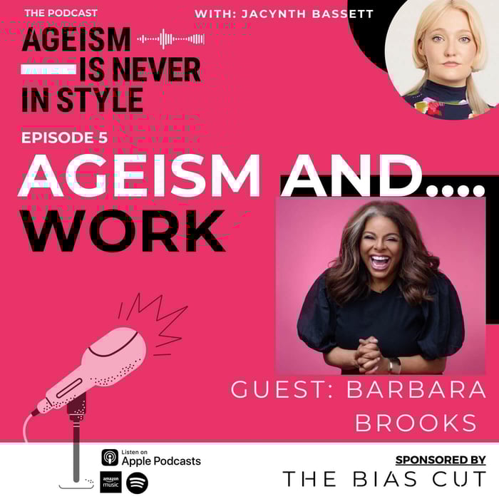 Ageism Is Never In Style - The Podcast: Episode 5 'Ageism And... The Workplace'