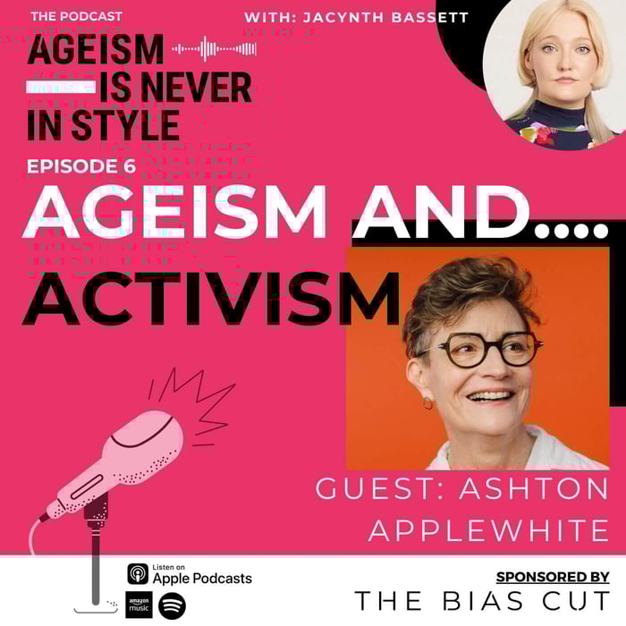 Ageism Is Never In Style - The Podcast: Episode 6 'Ageism And... Activism'