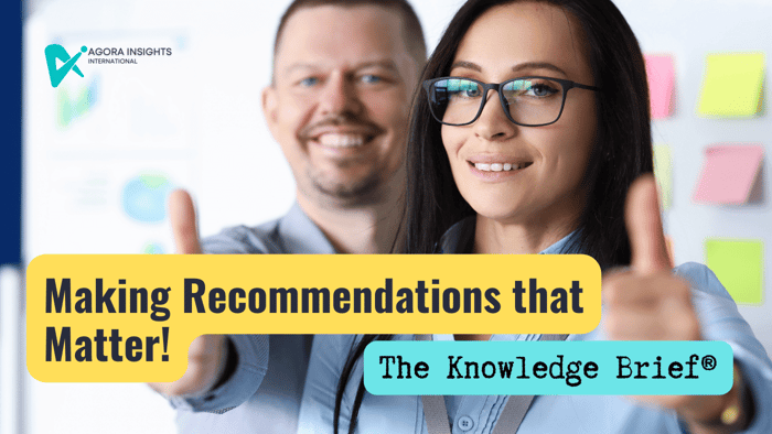 The Knowledge Brief® (Part 10): Recommendations That Matter!