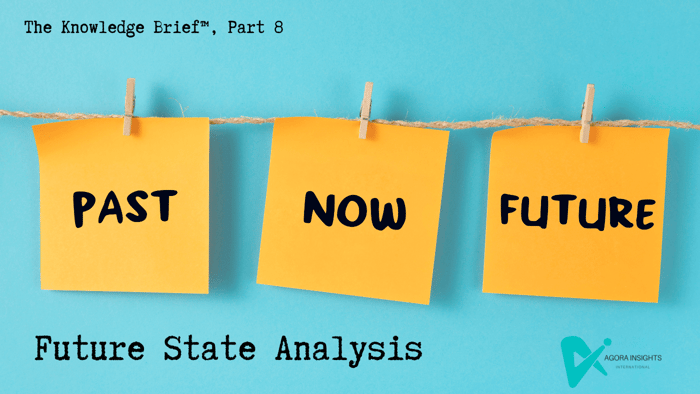The Knowledge Brief® (Part 8): Creating the Future State - Functional & Non-functional Requirements