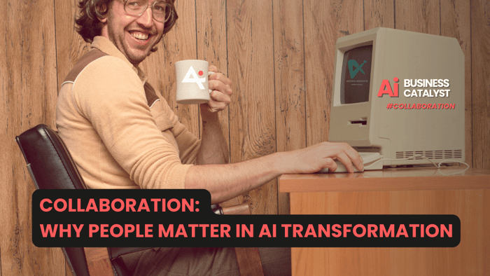 Collaboration: Why People Matter in AI Transformation