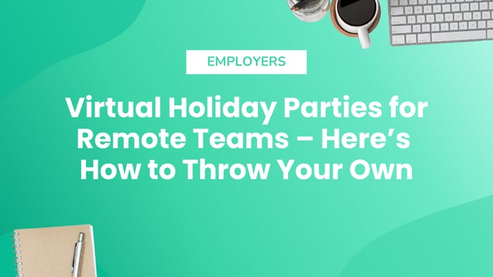 Virtual Holiday Parties for Remote Teams – Here’s How to Throw Your Own