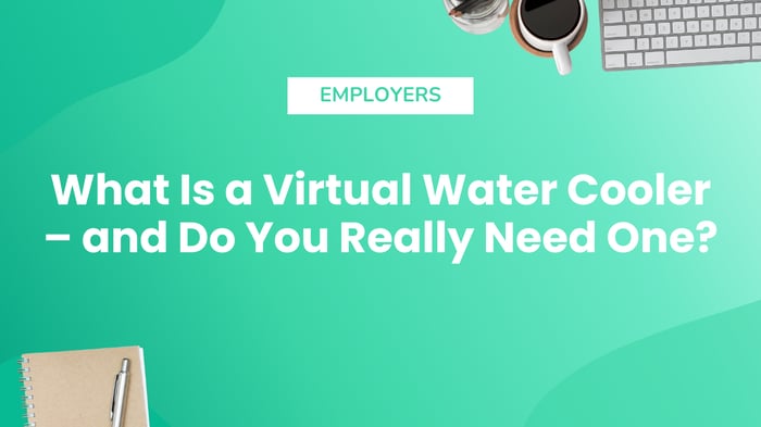 What Is a Virtual Water Cooler – and Do You Really Need One?
