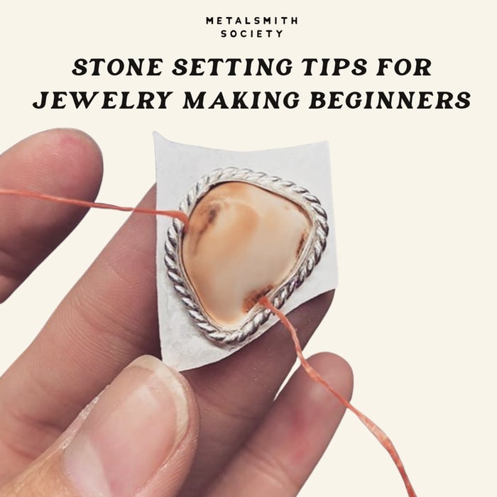 STONE SETTING TIPS FOR JEWELRY MAKING BEGINNERS
