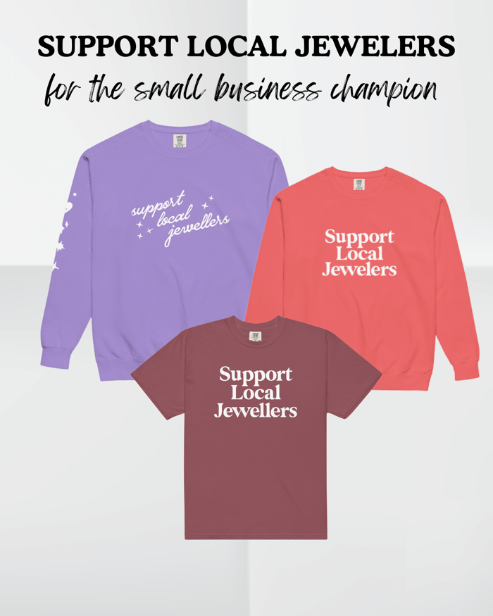 Graphic featuring Support Local Jewelers and Support Local Jewellers sweatshirts and t-shirts, shown in multiple colors, included in the 2025 Metalsmith Society Gift Guide.